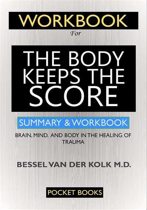 WORKBOOK For The Body Keeps the Score: Brain, Mind, and Body in the Healing of Trauma by Pocket ...