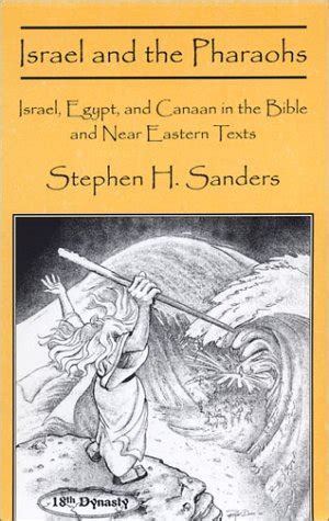 Israel and the Pharaohs: Israel, Egypt, and Canaan in the Bible and ...