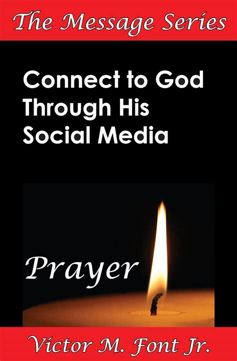 Connect to God Through His Social Media: Prayer (The Message Series ...