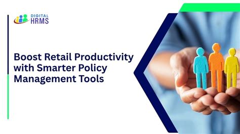 Improving Workforce Efficiency: Choosing the Right Policy Management ...