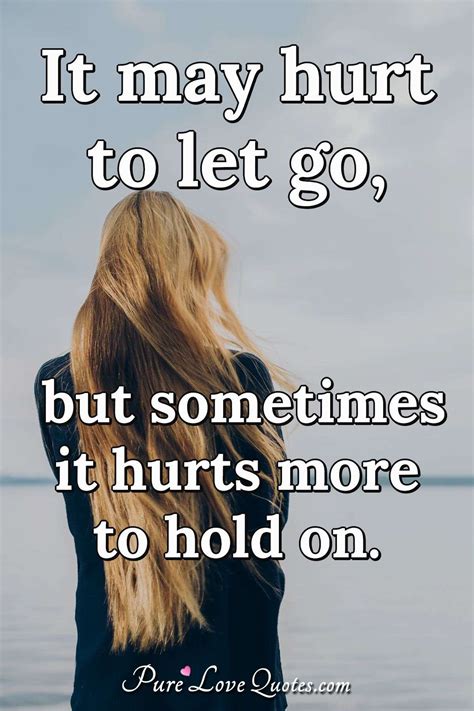 Letting Go Of Hurt Feelings Quotes It's Heavy. Twelve Quotes To