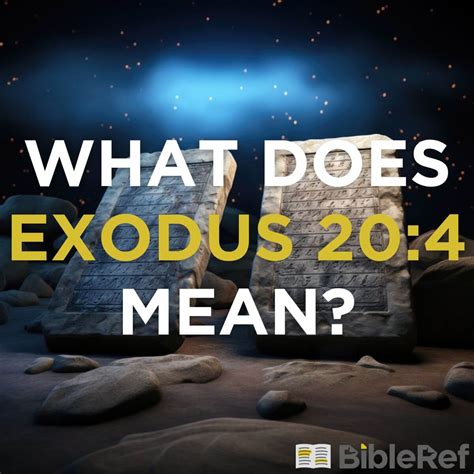 What does Exodus 20:4 mean? | BibleRef.com
