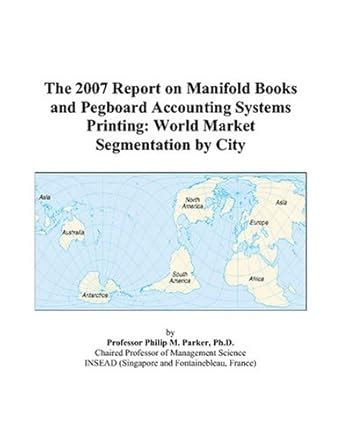 The 2007 Report on Manifold Books and Pegboard Accounting Systems ...