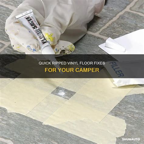 Quick Ripped Vinyl Floor Fixes For Your Camper | ShunAuto