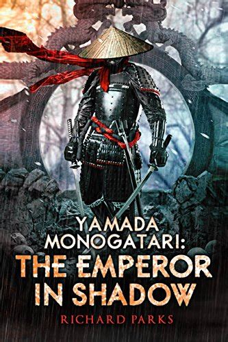 Yamada Monogatori: The Emperor in Shadow eBook : Parks, Richard: Amazon ...