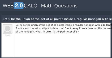 View question - Let S be the union of the set of all points inside a ...
