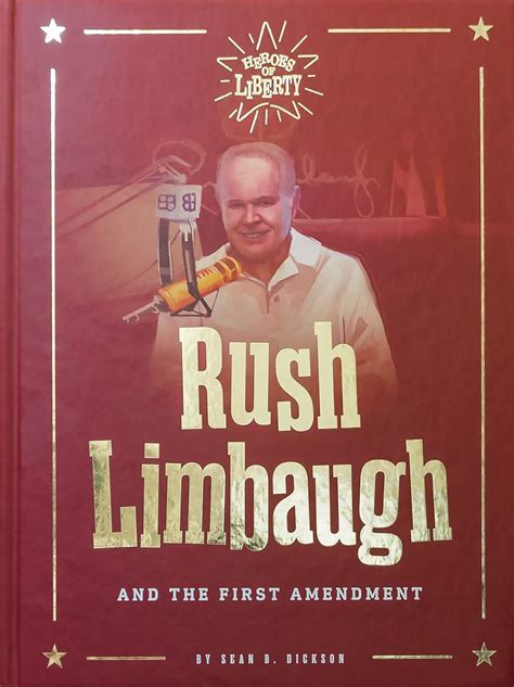 Rush Limbaugh: And the First Amendment (Heroes of Liberty): Sean B ...