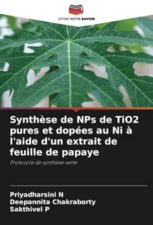 Buy Synthèse de NPs de TiO2 pures et dopées au Ni à l'aide d'un extrait ...
