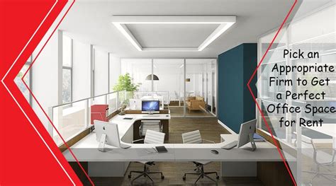 Pick an Appropriate Company to Get a Perfect Office Space for Rent