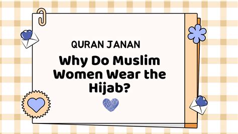 Why Do Islamic Women Wear a Hijab? Meaning & Stories
