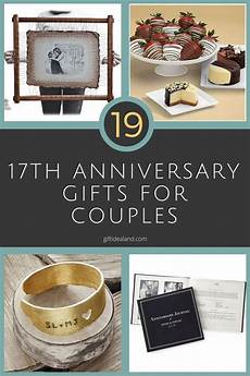 17th Wedding Anniversary Gift by 42 17th Wedding Anniversary Gift Ideas For Him 17th Wedding Anniversary Gift