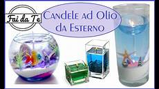 come creare le candele candele ad olio per esterni fai da te diy candle come creare le candele candele ad olio per esterni fai da te diy candle