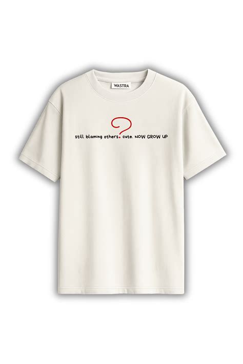 Still Blaming Others? Oversized T-shirt – Wastra