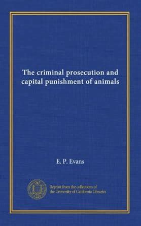 The criminal prosecution and capital punishment of animals : Amazon.in ...
