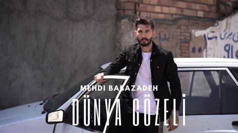 Mehdi Babazadeh - Dünya Gözeli - YouTube
