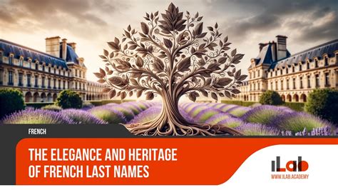 The Elegance and Heritage of French Last Names - ILAB Academy
