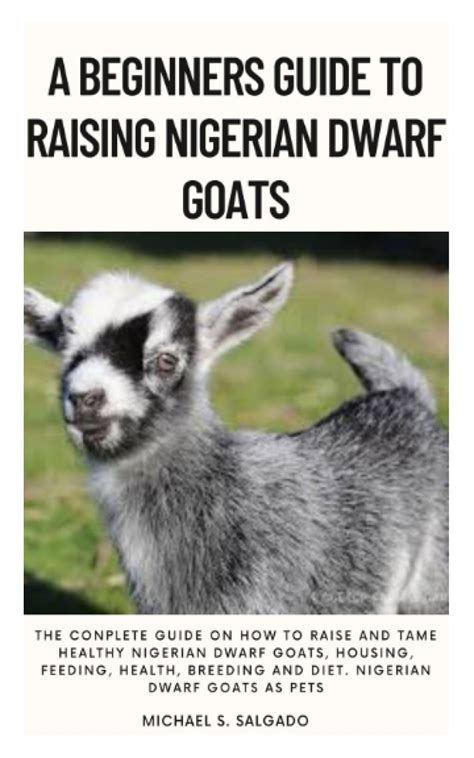 Buy A BEGINNERS GUIDE TO RAISING NIGERIAN DWARF GOATS: The Conplete ...