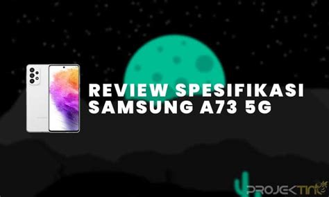 Harga Samsung A73 Terbaru: Spesifikasi, Kelebihan, dan Kekurangan