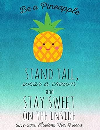 Be A Pineapple Stand Tall Wear A Crown And Stay Sweet On The Inside ...