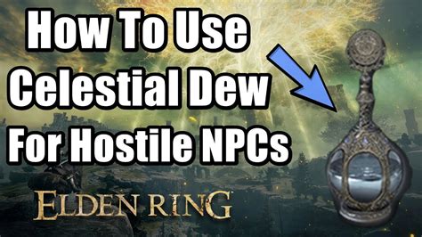 Elden Ring How To Use Celestial Dew For Hostile NPCs - YouTube