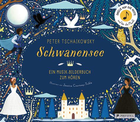 Courtney Tickle J Peter Tschaikowsky Schwanensee Ein Musik Bilderbuch ...
