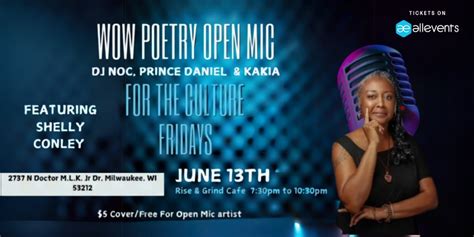 WOW POETRY OPEN MIC PRESENTS FOR THE CULTURE FRIDAYS , Rise & Grind ...