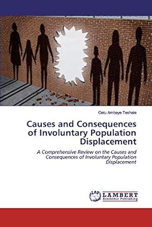 Buy Causes and Consequences of Involuntary Population Displacement Book ...
