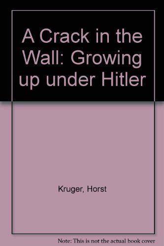 Buy A Crack in the Wall: Growing up under Hitler Book Online at Low ...