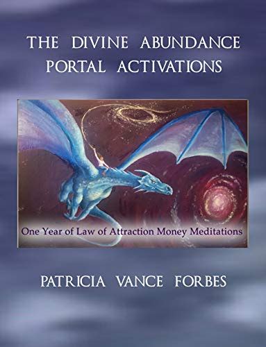 The Divine Abundance Portal Activations: One Year of Law of Attraction ...
