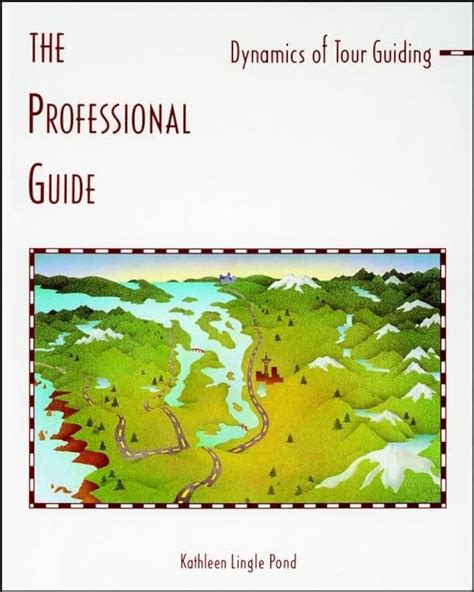 The Professional Guide: Dynamics of Tour Guiding : Pond, Kathleen ...