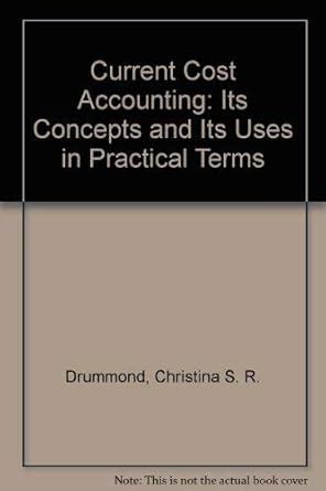 Current Cost Accounting: Its Concepts and Its Uses in Practical Terms ...
