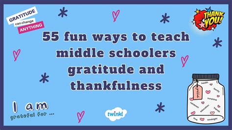 55 fun ways to teach middle schoolers gratitude and thankfulness