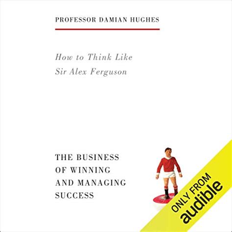 How to Think Like Sir Alex Ferguson (Audio Download): Damian Hughes ...