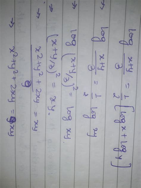 if log x+y /3= 1/2[logx +log y] then find the values of x/y+y/x ...
