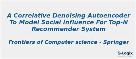 Correlative denoising autoencoder to model social influence | S-Logix