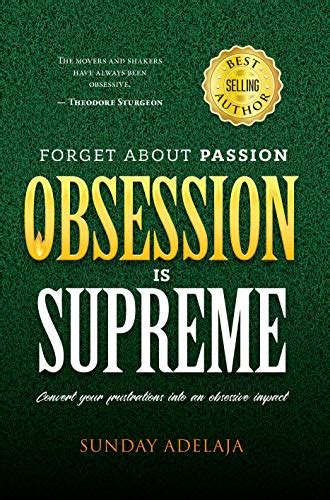 Forget about Passion, Obsession is Supreme eBook : Adelaja, Sunday ...