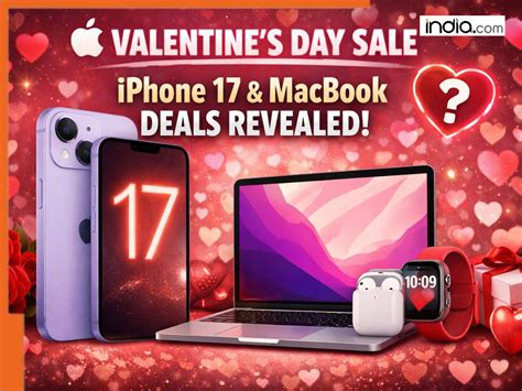 Apple opens Valentine’s Day sale window for iPhone 17 and MacBook ...