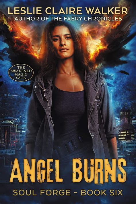 Angel Burns: The Awakened Magic Saga (Soul Forge Book 6) eBook : Walker ...