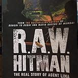 R.A.W. Hitman: The Real Story of Agent Lima eBook : Zaidi, S. Hussain ...