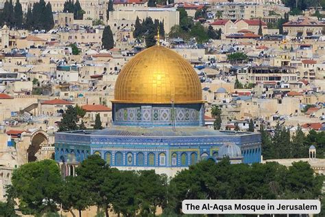 Al Aqsa Mosque History: Significance in Islam