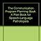 Buy The Communication Program Planning Book: A Plan Book for Speech ...