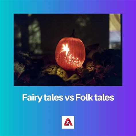 Fairy Tales vs Folk Tales: Difference and Comparison