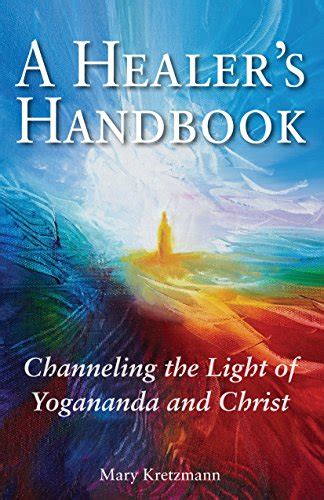 Buy A Healer's Handbook: Channeling the Light of Yogananda and Christ ...