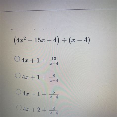 (4x^2-15x+4) / (x-4) - brainly.com