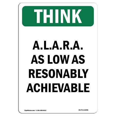Signmission OSHA THINK Sign, A.L.A.R.A. As Low As Reasonably, 24in X ...