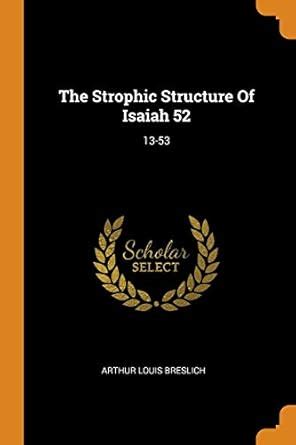 Buy The Strophic Structure of Isaiah 52: 13-53 Book Online at Low ...