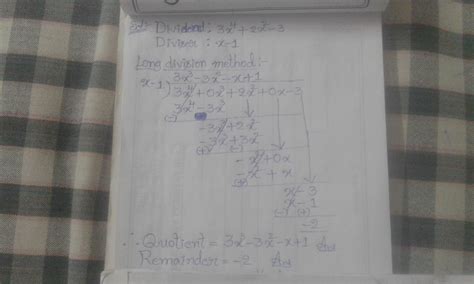 24. Divide the polynomial 3x^4+ 2x^2- 3 by x - 1 and find quotient and ...