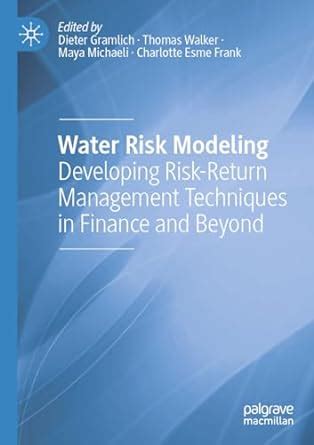 Water Risk Modeling: Developing Risk-Return Management Techniques in ...