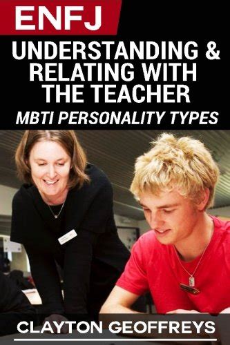 Enfj Understanding And Relating With The Teacher Mbti Personality ...