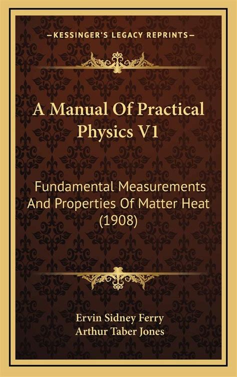 Buy A Manual of Practical Physics V1: Fundamental Measurements and ...